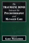 the psychotherapist and managed care: a traumatic bond