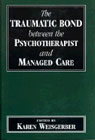 the psychotherapist and managed care: a traumatic bond