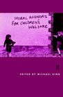 Moral agendas for children's welfare: 