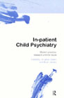 In-patient child psychiatry: Modern practice, research and the future