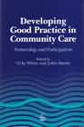 Developing Good Practice in Community Care: Partnership and Participation