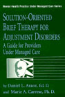 Solution-Oriented Brief Therapy for Adjustment Disorders: A Guide for Providers Under Managed Care