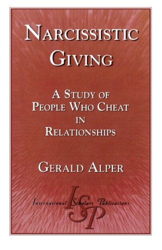 Narcissistic Giving: A Study of People who Cheat in Relationships