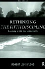 Rethinking the Fifth Discipline: Learning within the Unknowable