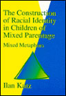 The construction of racial identity in children of mixed parentage: Mixed metaphors