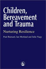 Children, bereavement and trauma: Nurturing resilience