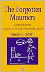 The Forgotten Mourners: Guidelines for Working with Bereaved Children