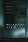Psychlogical Injuries: Forensic Assessment, Treatment and the Law