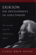 Erikson on Development in Adulthood: New Insights from the Unpublished Papers