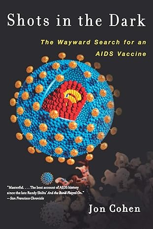 Shots in the Dark: Wayward Search for an AIDS Vaccine