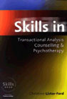 Skills in Transactional Analysis Counselling and Pschotherapy
