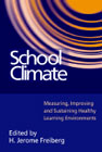 School climate: Measuring, improving and sustaining healthy learning environments