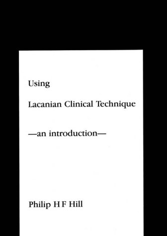 Using Lacanian Clinical Technique: An Introduction