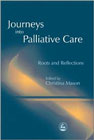 Journeys into Palliative Care: Roots and Reflections