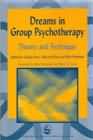 Dreams in Group Psychotherapy: Theory and Technique