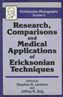 Research comparisons and medical applications of Ericksonian techniques (Ericksonian Monographs 4)