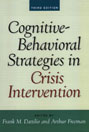 Cognitive-Behavioral Strategies in Crisis Intervention: Third Revised Edition