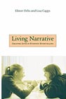 Living Narrative: Creating Lives in Everyday Storytelling