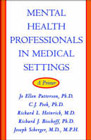 Mental Health Professionals in Medical Settings: A Primer