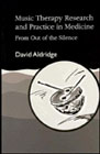 Music Therapy Research and Practice in Medicine: From Out of the Silence