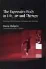 The Expressive Body in Life, Art and Therapy