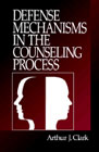 Defense Mechanisms in the Counseling Process