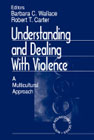 Understanding and Dealing with Violence: A Multicultural Approach