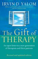 The Gift of Therapy: An Open Letter to a New Generation of Therapists and Their Patients: Revised Edition