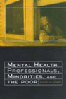 Mental health professionals, minorities and the poor: 