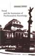 Freud and the institution of psychoanalytic knowledge: 