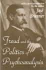 Freud and the Politics of Psychoanalysis