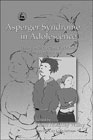 Asperger Syndrome in Adolescence: Living with the Ups, the Downs and the Things in Between.