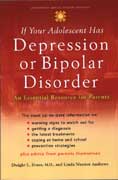 If Your Adolescent has Depression or Bipolar Disorder: An Essential Resource for Parents
