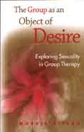 The Group as an Object of Desire: Exploring Sexuality in Group Therapy