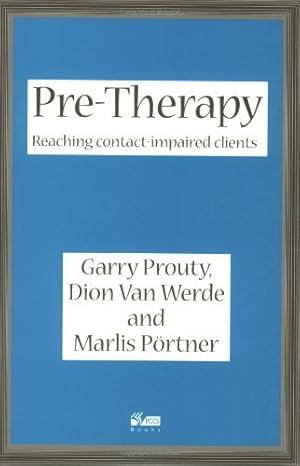 Pre-Therapy: Reaching Contact-Impaired Clients