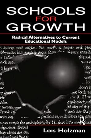 Schools for growth: Radical alternatives to current educational models