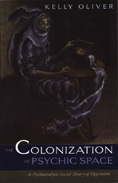 The Colonization of Psychic Space: A Psychoanalytic Social Theory of Oppression