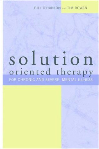 Solution Oriented Therapy for Chronic and Severe Mental Illness