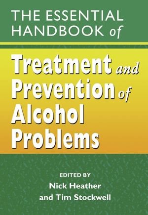 The Essential Handbook of Treatment and Prevention of Alcohol Problems