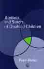Brothers and sisters of disabled children: 