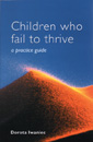Children Who Fail To Thrive: A Practice Guide