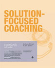 Solution-Focussed Coaching: Managing People in a Complex World