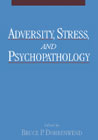 Adversity, stress and psychopathology: 