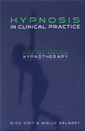 Hypnosis in Clinical Practice: Steps for Mastering Hypnotherapy