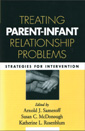 Treating Parent-Infant Relationship Problems: Strategies for Intervention