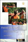 Parent to Parent: Information and Inspiration for Parents Dealing with Autism and Asperger's Syndrome