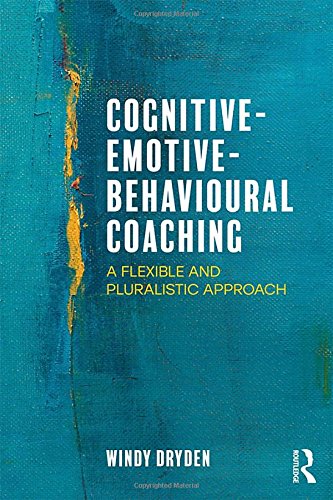 Cognitive-Emotive-Behavioural Coaching: A Flexible and Pluralistic Approach