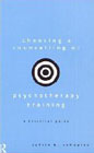 Choosing a counselling or psychotherapy training: A practical guide