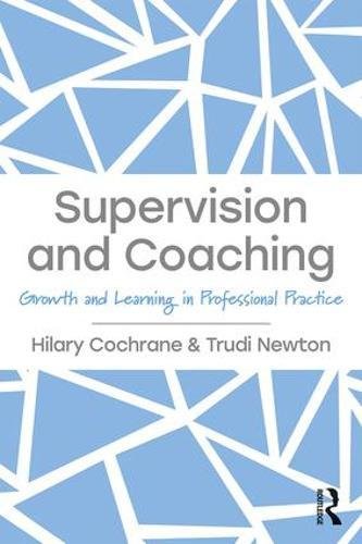 Supervision and Coaching: Growth and Learning in Professional Practice