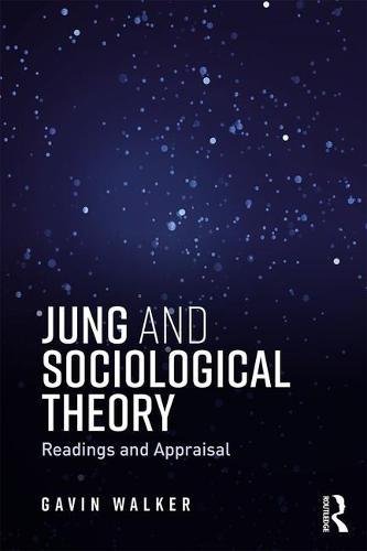 Jung and Sociological Theory: Readings and Appraisal